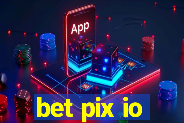 bet pix io