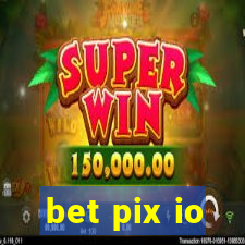 bet pix io