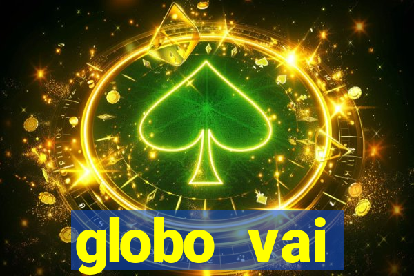 globo vai transmitir jogo hoje