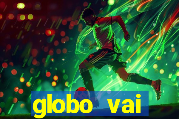 globo vai transmitir jogo hoje