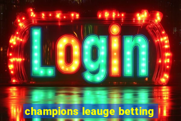 champions leauge betting