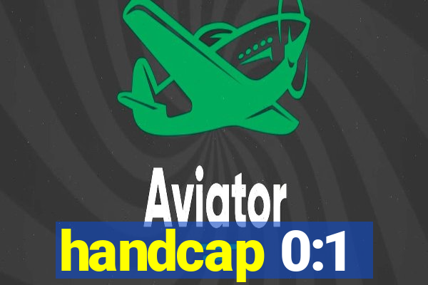 handcap 0:1