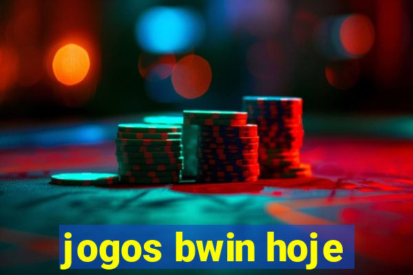 jogos bwin hoje