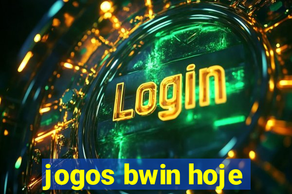 jogos bwin hoje