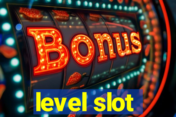 level slot