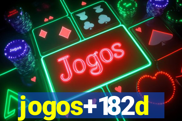 jogos+182d