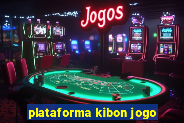 plataforma kibon jogo