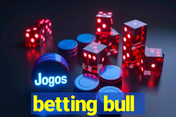 betting bull