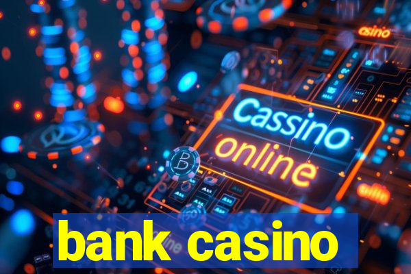 bank casino