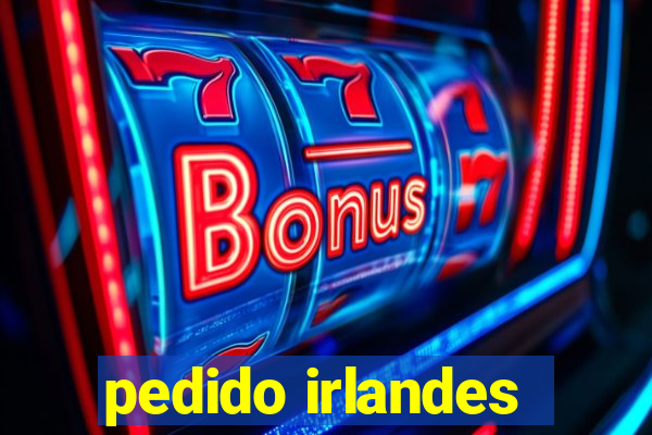 pedido irlandes