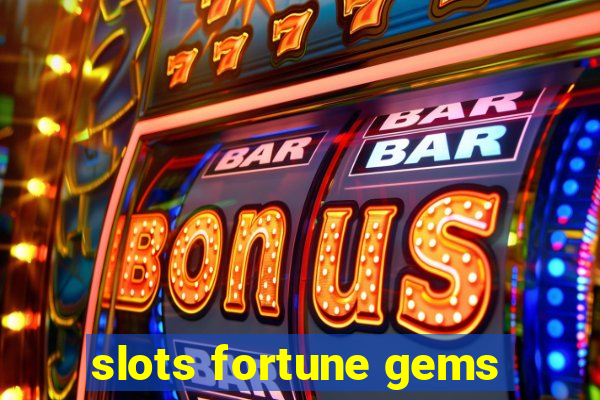 slots fortune gems