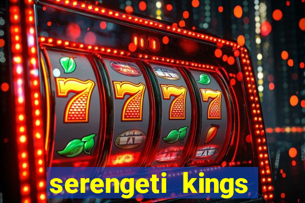 serengeti kings slot online