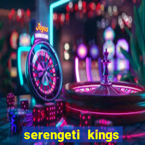 serengeti kings slot online