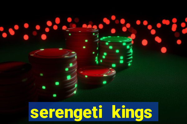 serengeti kings slot online