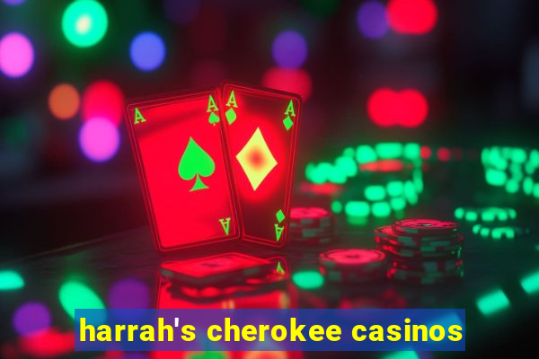 harrah's cherokee casinos