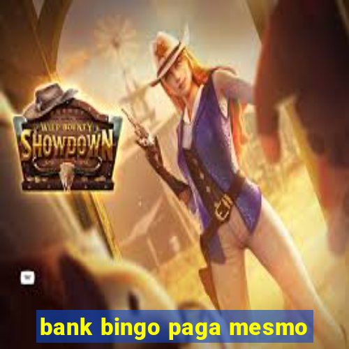 bank bingo paga mesmo