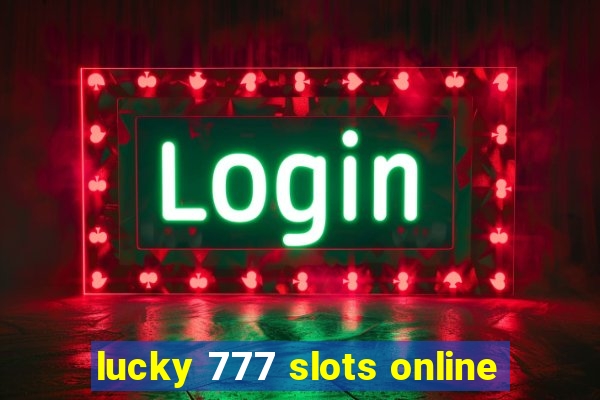 lucky 777 slots online