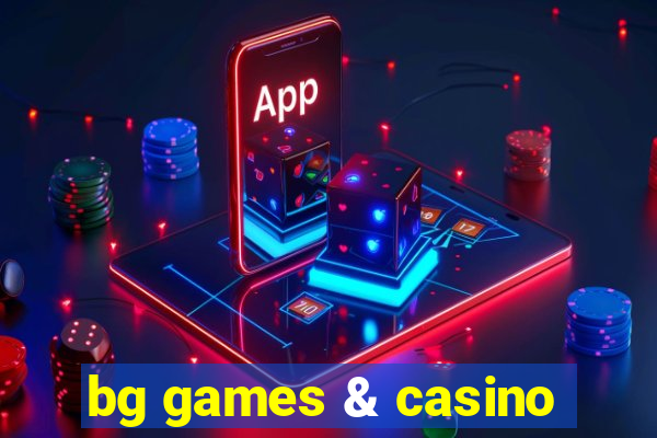 bg games & casino