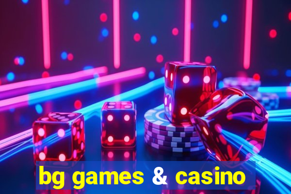 bg games & casino