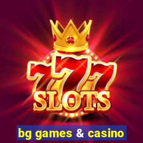 bg games & casino