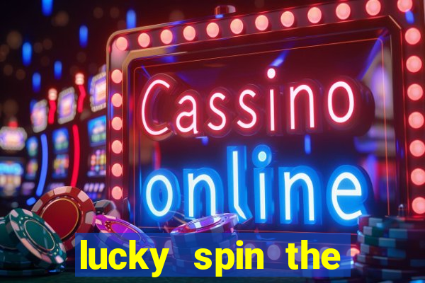 lucky spin the wheel - win free