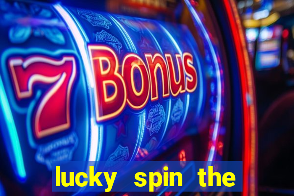 lucky spin the wheel - win free