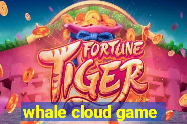 whale cloud game