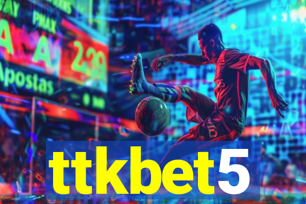 ttkbet5