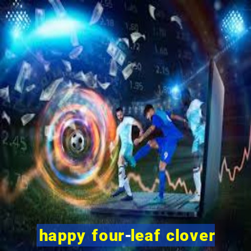 happy four-leaf clover