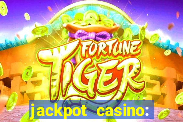 jackpot casino: lucky slots