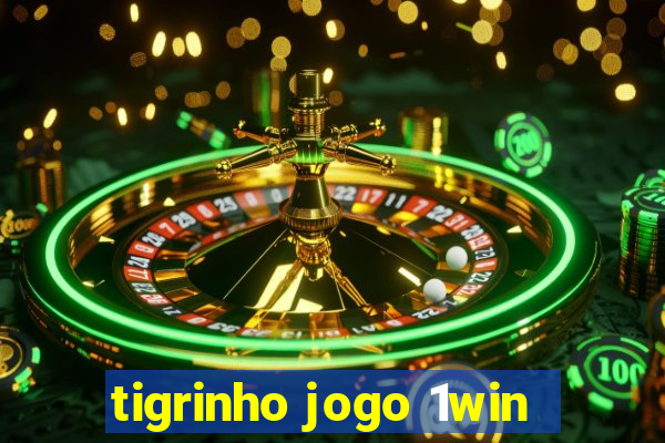 tigrinho jogo 1win