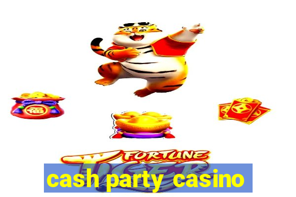 cash party casino