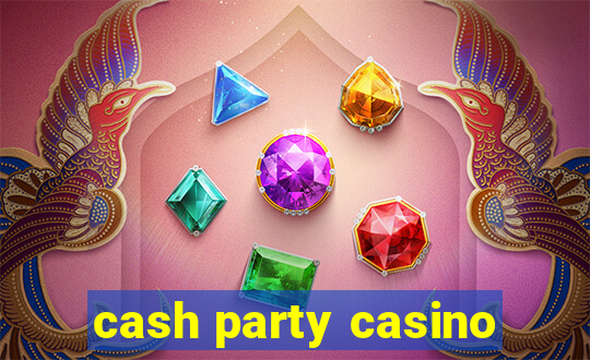 cash party casino