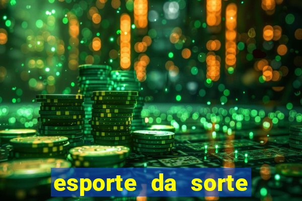 esporte da sorte melhores jogos