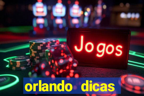 orlando dicas reclame aqui