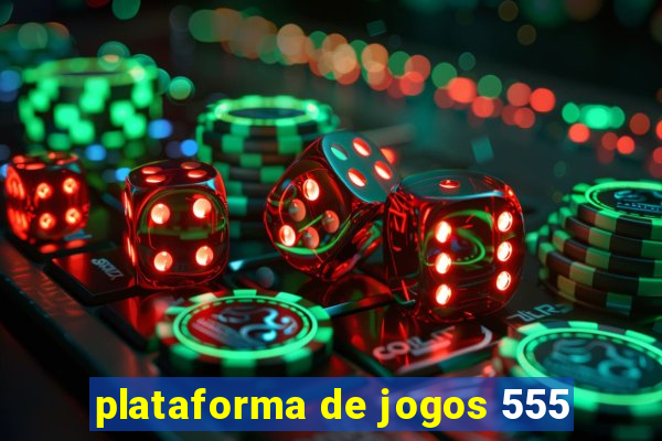 plataforma de jogos 555