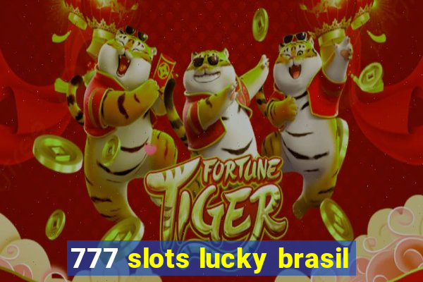 777 slots lucky brasil