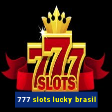 777 slots lucky brasil