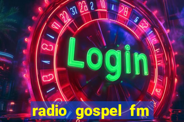 radio gospel fm salvador bahia