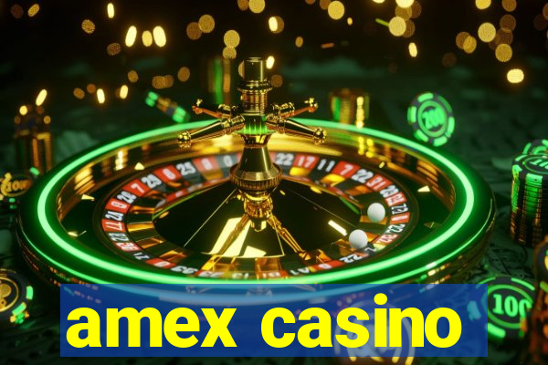 amex casino