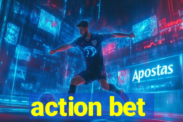 action bet