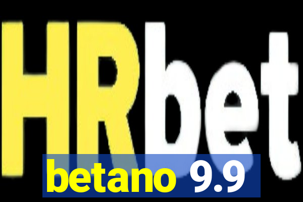 betano 9.9