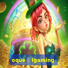 oque 茅 igaming