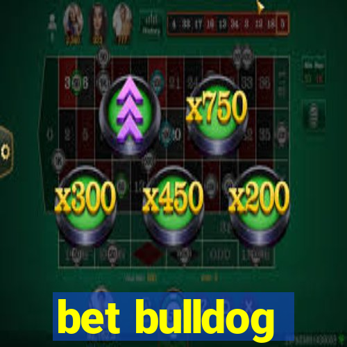 bet bulldog