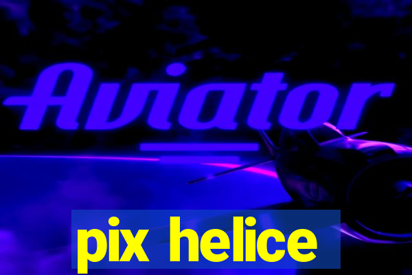 pix helice