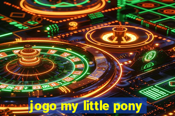 jogo my little pony