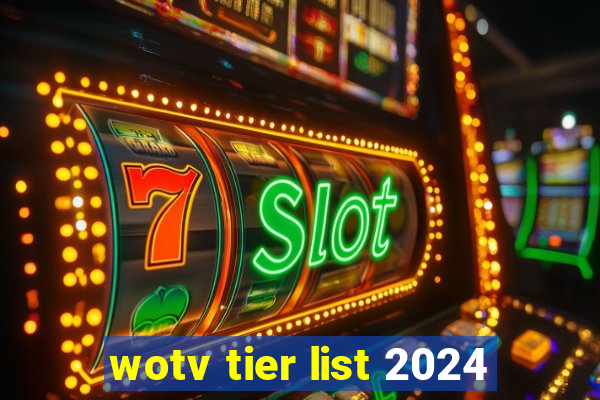 wotv tier list 2024