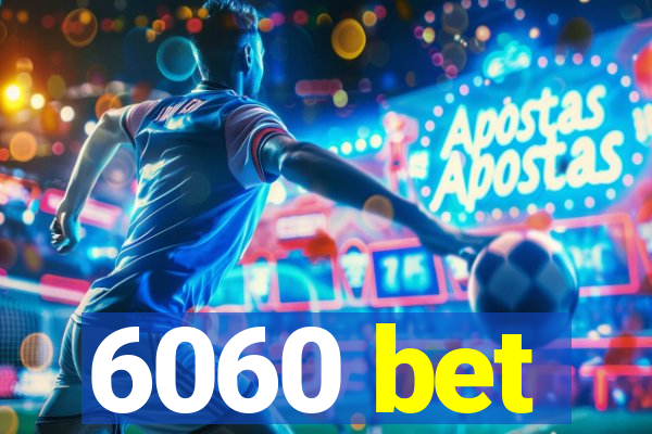 6060 bet