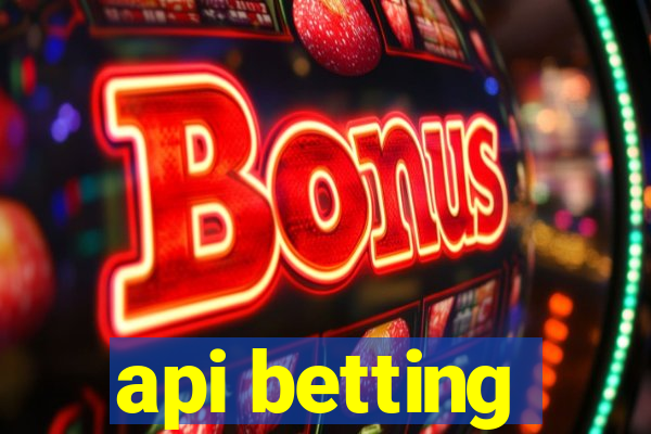 api betting