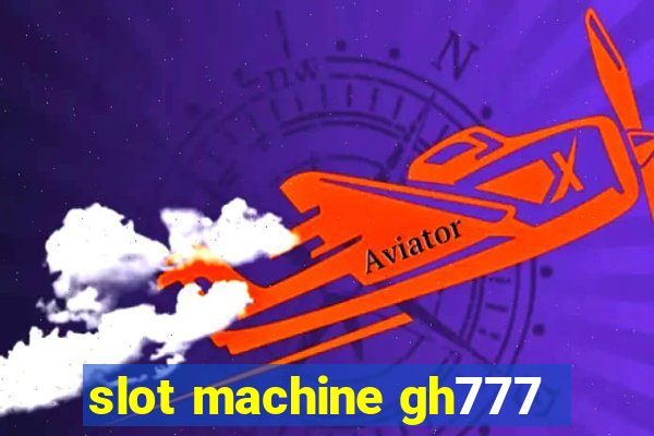 slot machine gh777